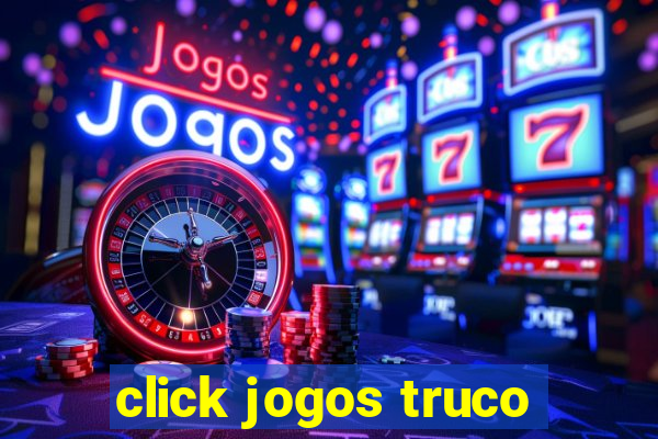 click jogos truco